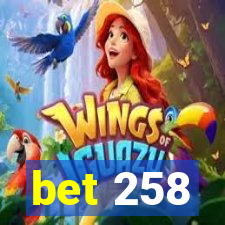 bet 258